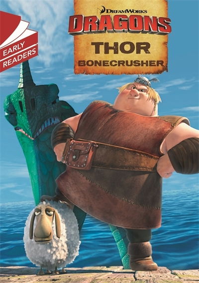Dragons: Thor Bonecrusher - Dragons - Dreamworks - Boeken - Hachette Children's Group - 9781444944518 - 1 november 2018