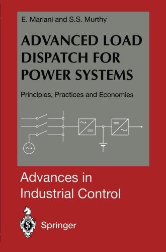 E. Mariani · Advanced Load Dispatch for Power Systems: Principles, Practices and Economies - Advances in Industrial Control (Paperback Book) [Softcover reprint of the original 1st ed. 1997 edition] (2012)