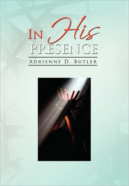 Cover for D Butler Adrienne D Butler · In His Presence (Paperback Book) (2010)