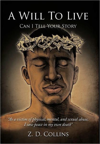 Cover for Z D Collins · A Will to Live: Can I Tell Your Story (Inbunden Bok) (2011)