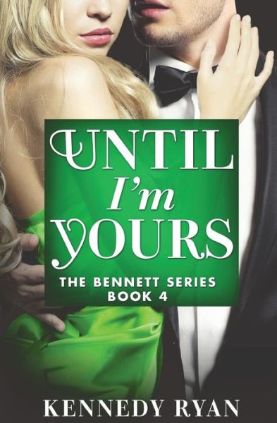 Cover for Kennedy Ryan · Until I'm Yours (Paperback Book) (2016)