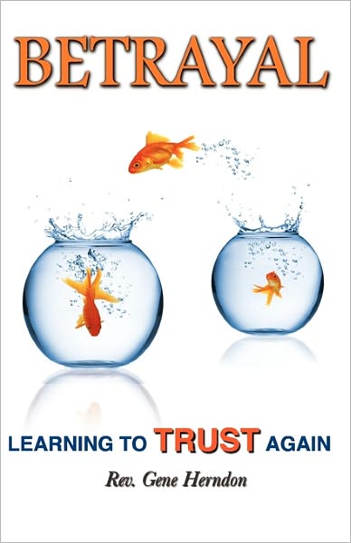 Cover for Rev Gene Herndon · Betrayal: Learning to Trust Again (Paperback Book) (2010)