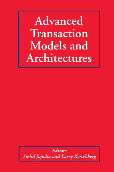 Cover for Sushil Jajodia · Advanced Transaction Models and Architectures (Pocketbok) [Softcover reprint of the original 1st ed. 1997 edition] (2012)