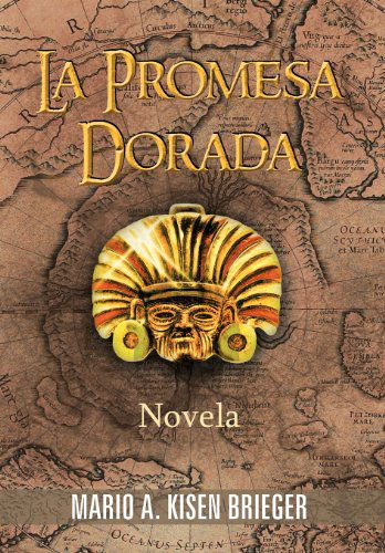 Cover for Mario A. Kisen Brieger · La Promesa Dorada: Novela (Hardcover Book) [Spanish edition] (2012)