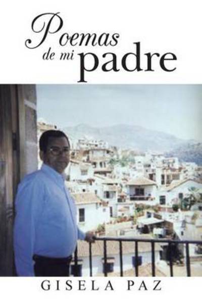 Cover for Gisela Paz · Poemas De Mi Padre (Paperback Book) (2013)