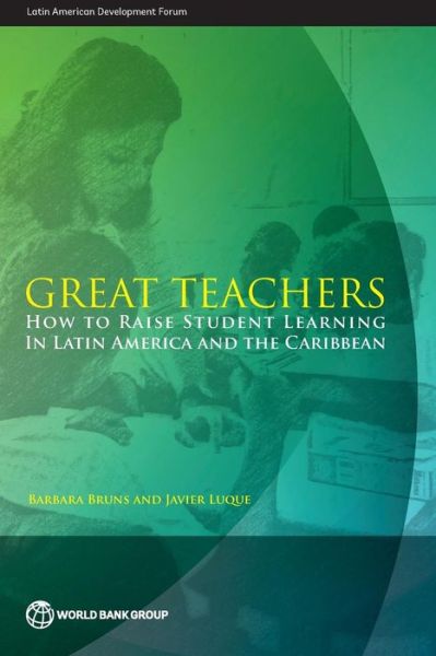 Cover for Barbara Bruns · Great teachers: how to raise student learning in Latin America and the Caribbean (Paperback Book) (2014)