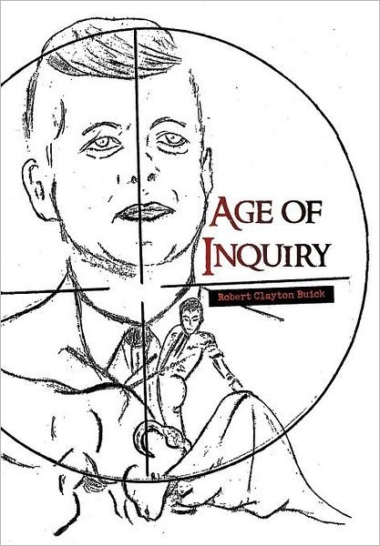 Cover for Robert Clayton Buick · Age of Inquiry (Gebundenes Buch) (2011)