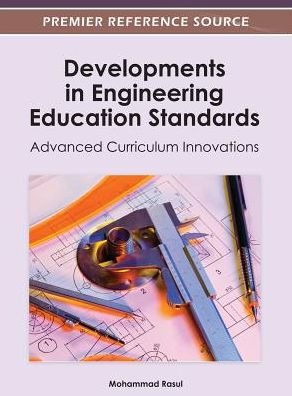 Cover for Mohammad Rasul · Developments in Engineering Education Standards: Advanced Curriculum Innovations (Gebundenes Buch) (2012)