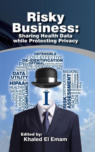 Cover for Khaled El Emam · Risky Business: Sharing Health Data While Protecting Privacy (Hardcover Book) (2013)