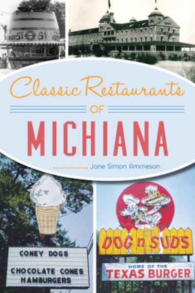 Cover for Jane Simon Ammeson · Classic Restaurants of Michiana (Book) (2023)