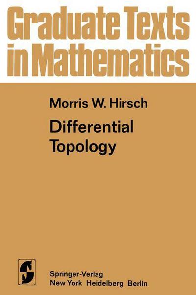 Cover for Morris W. Hirsch · Differential Topology - Graduate Texts in Mathematics (Paperback Book) [Softcover Reprint of the Original 1st Ed. 1976 edition] (2012)