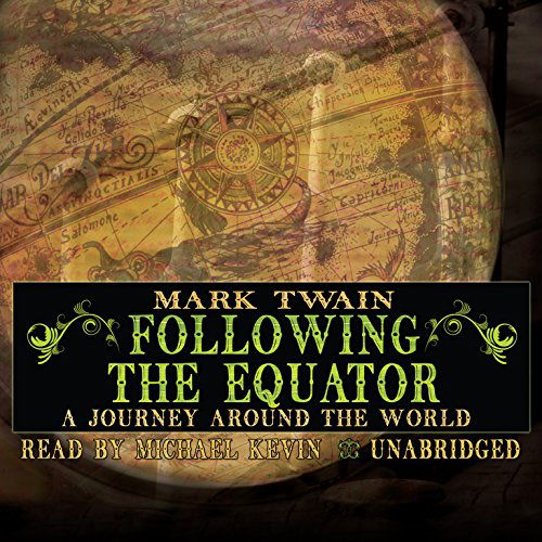 Cover for Mark Twain · Following the Equator: a Journey Around the World (Audiobook (CD)) [Unabridged edition] (2012)