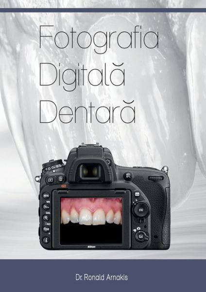 Cover for Ronald Arnakis · Fotografia Digitala Dentara (Paperback Book) (2022)