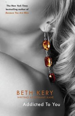 Cover for Beth Kery · Addicted To You: One Night of Passion Book 1 - One Night of Passion (Paperback Book) (2013)