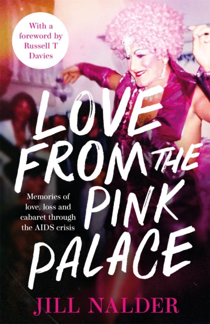 Cover for Jill Nalder · Love from the Pink Palace: Memories of Love, Loss and Cabaret through the AIDS Crisis (Paperback Book) (2022)