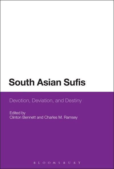 Cover for Clinton Bennett · South Asian Sufis: Devotion, Deviation, and Destiny (Paperback Book) [Nippod edition] (2014)