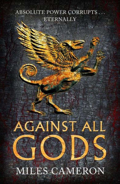 Cover for Miles Cameron · Against All Gods: The Age of Bronze: Book 1 (Hardcover Book) (2022)