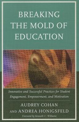 Cover for Audrey Cohan · Breaking the Mold of Education: Innovative and Successful Practices for Student Engagement, Empowerment, and Motivation (Paperback Book) (2013)