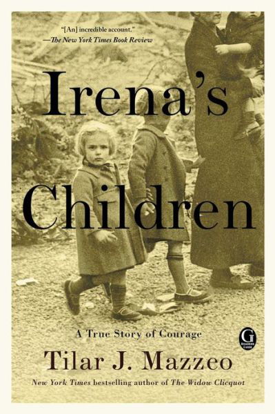 Irena's Children: A True Story of Courage - Tilar J. Mazzeo - Bøger - Gallery Books - 9781476778518 - 6. juni 2017