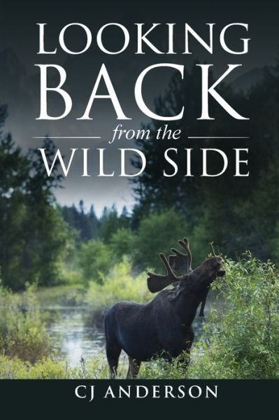 Cover for Cj Anderson · Looking Back from the Wild Side (Paperback Bog) (2021)