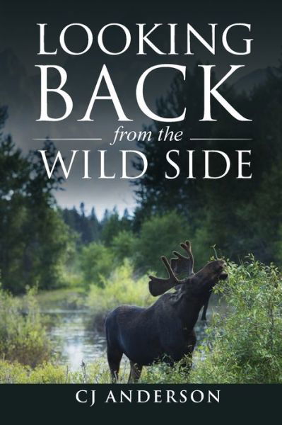 Cover for Cj Anderson · Looking Back from the Wild Side (Paperback Book) (2021)