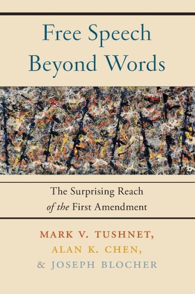 Cover for Mark V. Tushnet · Free Speech Beyond Words: The Surprising Reach of the First Amendment (Paperback Book) (2020)