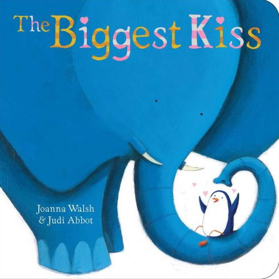 Cover for Joanna Walsh · The Biggest Kiss (Board book) (2014)