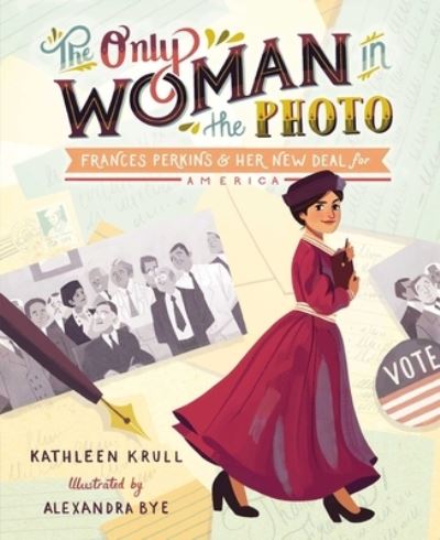 Cover for Kathleen Krull · The Only Woman in the Photo: Frances Perkins &amp; Her New Deal for America (Book) (2020)