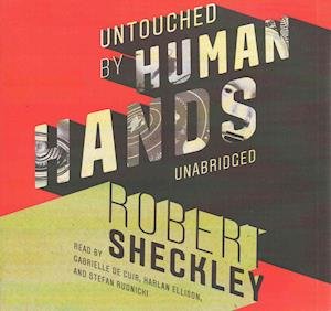 Cover for Robert Sheckley · Untouched by Human Hands (CD) (2015)