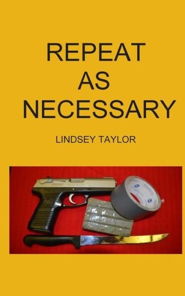 Cover for Lindsey Taylor · Repeat As Necessary (Paperback Book) (2013)