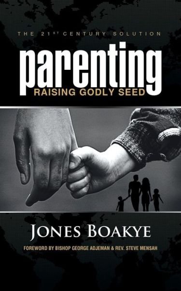 Cover for Jones Boakye · Parenting: Raising Godly Seed (Paperback Book) (2014)