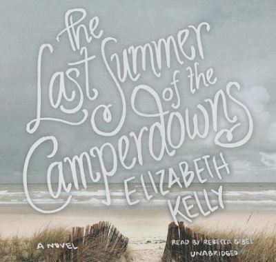 Cover for Elizabeth Kelly · The Last Summer of the Camperdowns (CD) (2013)