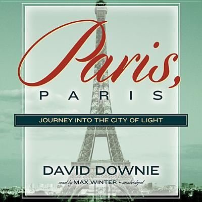 Paris, Paris - David Downie - Music - Blackstone Audiobooks - 9781482928518 - November 15, 2013