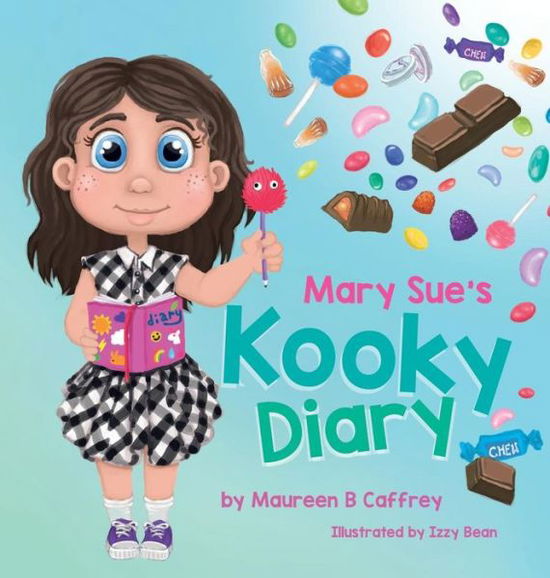 Cover for Maureen B Caffrey · Mary Sue's Kooky Diary (Hardcover Book) (2019)