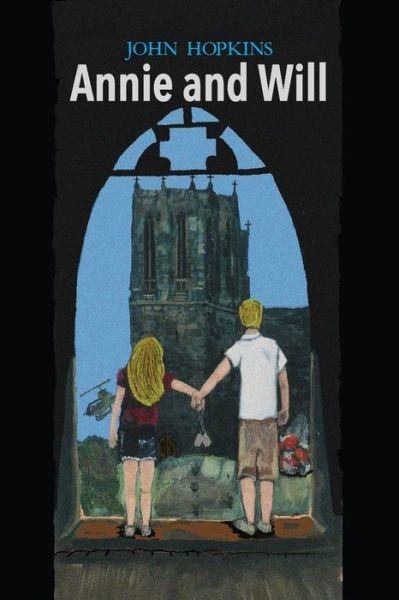 Cover for John Hopkins · Annie and Will: a Novel of Love, Betrayal, and Coming of Age in the Sixties (Paperback Book) (2013)