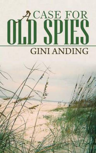 Cover for Gini Anding · A Case for Old Spies (Taschenbuch) (2014)