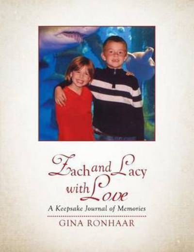 Cover for Gina Ronhaar · To Zach and Lacy with Love: a Keepsake Journal of Memories (Paperback Book) (2014)