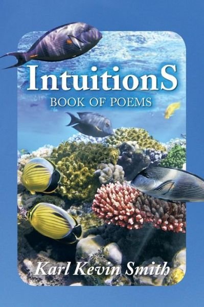 Cover for Karl Kevin Smith · Intuitions: Book of Poems (Pocketbok) (2014)