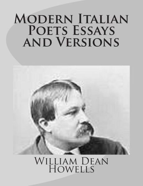 Cover for William Dean Howells · Modern Italian Poets Essays and Versions (Taschenbuch) (2014)