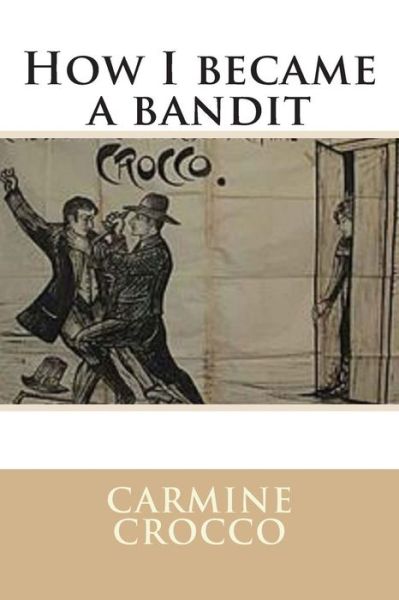 Cover for Carmine Crocco · How I Became a Bandit (Paperback Book) (2014)