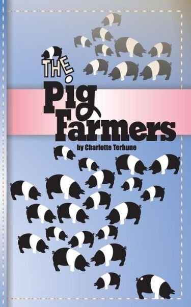 Cover for Charlotte Terhune · The Pig Farmers (Paperback Book) (2015)