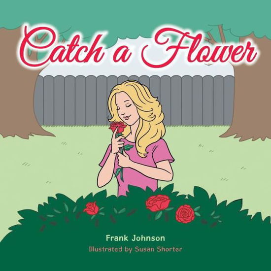 Cover for Frank Johnson · Catch a Flower (Pocketbok) (2015)