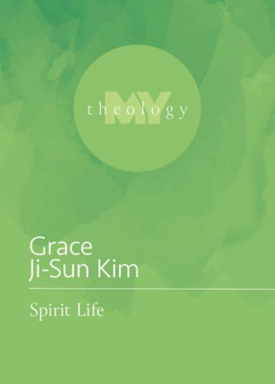 Cover for Grace Ji-Sun Kim · Spirit Life (Paperback Book) (2022)