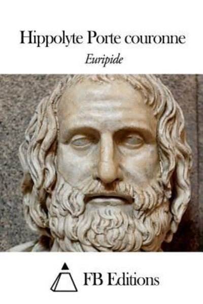 Cover for Euripide · Hippolyte Porte Couronne (Taschenbuch) (2015)