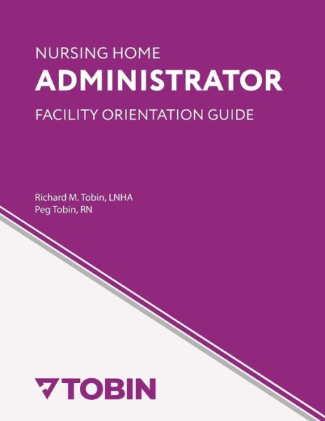 Cover for Peg Tobin Rn · Nursing Home Administrator Facility Orientation Guide (Paperback Book) (2015)