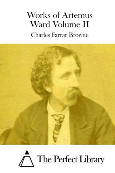 Cover for Charles Farrar Browne · Works of Artemus Ward Volume II (Paperback Bog) (2015)