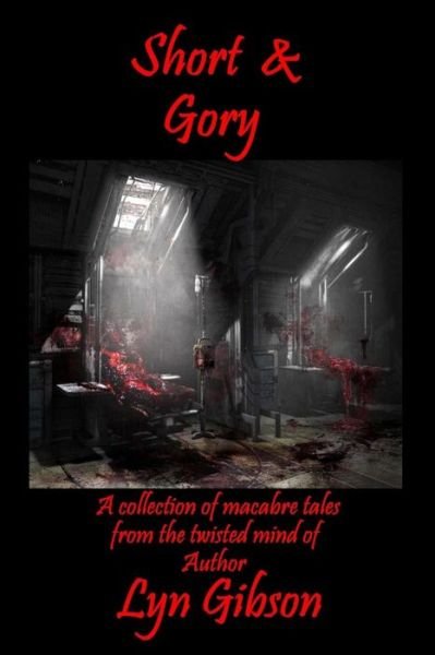Cover for Lyn Gibson · Short &amp; Gory (Pocketbok) (2015)