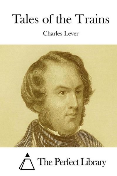 Cover for Charles Lever · Tales of the Trains (Paperback Book) (2015)