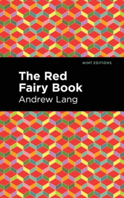 The Red Fairy Book - Mint Editions - Andrew Lang - Books - West Margin Press - 9781513132518 - March 31, 2022