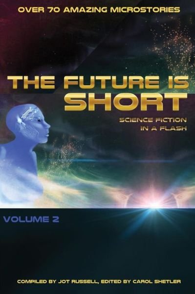 Cover for Jot Russell · The Future is Short - Volume 2: Science Fiction in a Flash (Paperback Book) (2015)